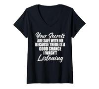 Femme Your Secrets are Safe with Me Because There is A Good Saying T-Shirt avec Col en V
