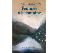 Femmes à la fontaine - roman - Knut Hamsun - Calmann-Levy - Livre