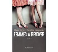 Mara Goyet et Sophie Giagnoni – Femmes à rénover – Roman – Broché