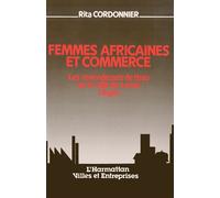 Femmes africaines et commerce - Les revendeuses de tissu de la ville de Lomé (Togo) - Rita Cordonnier - L'harmattan - Livre