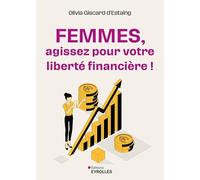 Olivia Giscard D'Estaing – Femmes, agissez pour votre liberté financière ! – Broché