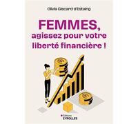 Femmes, agissez pour votre liberté financière !