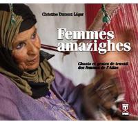 Femmes amazighes Chants et gestes de travail des femmes de l’Atlas? Livre avec 1 CD audio - Christ Dumont-Leger - La Croisee Des Chemins - cartonné - Beau livre