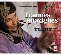 Femmes Amazighes : Chants et gestes de travail des femmes de l'Atlas (+ CD AUDIO)