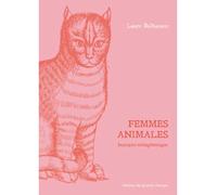 Femmes animales Bestiaire métaphorique - Laure Belhassen - Des Grands Champs - broché - Roman