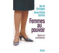 Femmes au pouvoir Hervé Gattegno (Auteur), Anne-Cécile Sarfati (Auteur)