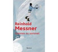 Femmes au sommet Reinhold Messner (Auteur), Claire Boulard (Traduction)