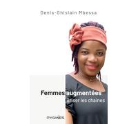 Femmes augmentées: Briser les chaînes