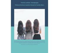 Femmes autistes : témoignages: Préfaces: Docteure Isabelle Hénault et Camille Allera