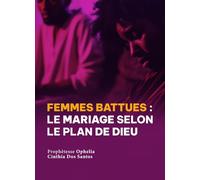 FEMMES BATTUES: LE MARIAGE SELON LE PLAN DE DIEU