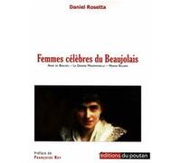 Femmes célèbres du Beaujolais Daniel Rosetta (Auteur)