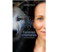 Femmes chamanes Audrey Fella (Auteur)