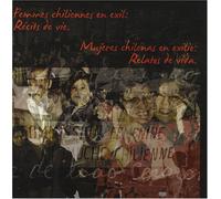 Femmes chiliennes en exil : récits de vie: Edition bilingue français-espagnol