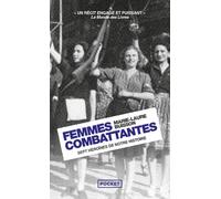Femmes combattantes : sept héroïnes de notre histoire - Sept héroïnes de notre histoire
