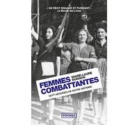 Femmes combattantes : sept héroïnes de notre histoire - Sept héroïnes de notre histoire