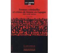 Femmes criminelles et crimes de femme en Espagne - Solange Hibbs - Lansman Eds - broché - Livre