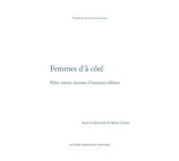 Femmes D'à Côté - Filles, Soeurs, Épouses D'hommes Célèbres