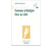 Femmes d'Abidjan face au sida - - Judith Hassoun - Karthala - Livre