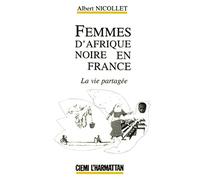 Femmes d'Afrique Noire en France: La vie partagée