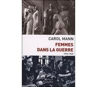 Femmes dans la guerre (1914-1945) Carol Mann (Auteur)