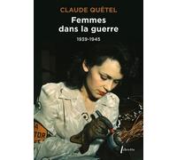 Femmes dans la guerre 1939-1945 - Claude Quétel - Libretto - broché - Essai