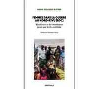 Femmes dans la guerre au Nord-Kivu (RDC) Marie Desanges Kavene (Auteur)