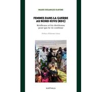 Femmes dans la guerre au Nord-Kivu (RDC). Résilience et foi chrétienne "… pour que la vie continue"