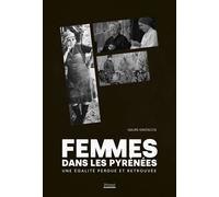 Femmes dans les pyrénées Une égalité perdue et retrouvée - Isaure Gratacos - Privat - broché - Essai