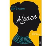 Femmes dans l'Histoire. Alsace Philippe Wendling (Auteur), Valérie Bach (Auteur)