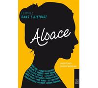 Femmes dans l'Histoire. Alsace - Philippe Wendling - Nouvelles Editions Sutton - broché - Essai