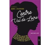 Femmes dans l'histoire - Centre Val de Loire Anne-Marie Slezec (Auteur)