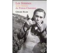 Femmes dans l'histoire du Poitou-Charentes Gérard Blier (Auteur)