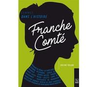 Femmes dans l'Histoire. Franche-Comté Eveline Toillon (Auteur)