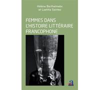 Femmes dans l'histoire littéraire francophone Enjeux et perspectives - Hélène Barthelmebs - Academia Eds - broché - Essai