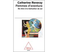 Femmes d'aventure Du rêve à la réalisation de soi - Catherine Reverzy - Odile Jacob - Poche - Etude