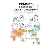 Femmes de Bourges, d'ici et d'ailleurs: Chemins de migrations