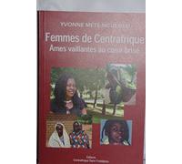 Femmes de Centrafrique Ames vaillantes au coeur brisé