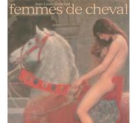 Femmes de cheval : Dix mille ans de relations amoureuses