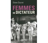 Femmes de dictateur - Diane Ducret - Pocket - Poche - Etude
