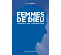 Femmes de Dieu L'aventure de la vie consacrée féminine - Sylvie Bernay - Emmanuel Eds De L' - broché - Essai