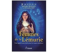 Femmes De La Lémurie - Une Sagesse Ancestrale Pour Les Temps Modernes