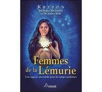 Femmes de la Lémurie - Une sagesse ancestrale pour les temps modernes Monika Muranyi (Auteur), Lee Carroll (Auteur)