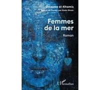 Femmes de la mer Roman - Omaima Al-Khamis - L'harmattan - broché - Roman