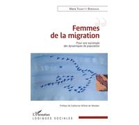 Femmes de la migration Pour une sociologie des dynamiques de population - Mara Tognetti Bordogna - L'harmattan - broché - Etude