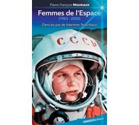 Femmes de l'espace (1963-2023) Dans les pas de Valentina Terechkova - Pierre-François Mouriaux - Ginkgo Eds - broché - Monographie