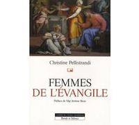 Femmes de l'evangile Pellistrandi chri. (Auteur)