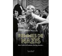 Femmes de nazis Dans l'ombre de Goebbels, Goering, Himmler… - James Wyllie - Alisio - broché - Essai