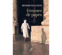 Femmes de papes Bénédicte Lutaud (Auteur)