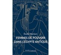 Femmes de pouvoir dans l'Égypte antique - Emilie Martinet - Passés Composés - broché - Essai