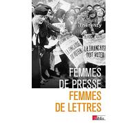 Femmes de presse, femmes de lettres - De Delphine de Girardin à Florence Aubenas